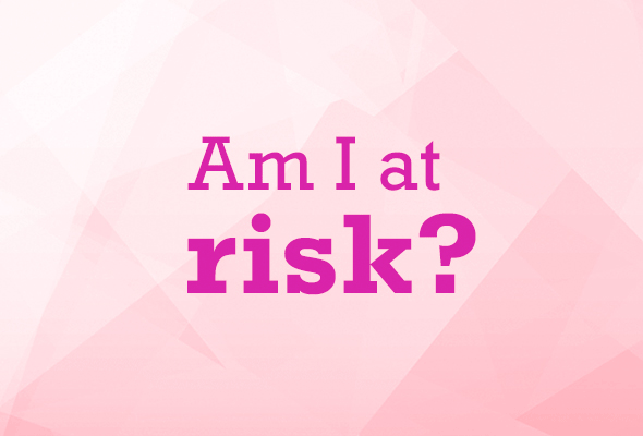 Am I at Risk for Developing Breast Cancer?